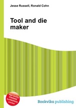 Tool and die maker