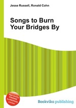 Songs to Burn Your Bridges By