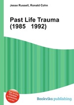 Past Life Trauma (1985   1992)