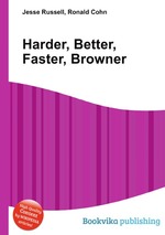 Harder, Better, Faster, Browner