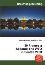 30 Frames a Second: The WTO in Seattle 2000