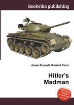 Hitler`s Madman