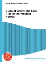 Blaze of Glory: The Last Ride of the Western Heroes