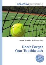 Don`t Forget Your Toothbrush