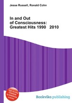 In and Out of Consciousness: Greatest Hits 1990 2010