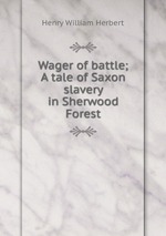 Wager of battle; A tale of Saxon slavery in Sherwood Forest