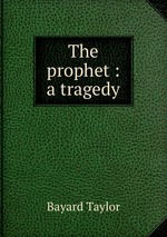 The prophet : a tragedy