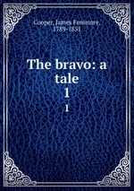 The bravo: a tale. 1