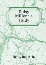 Daisy Miller : a study