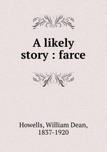 A likely story : farce