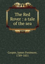 The Red Rover : a tale of the sea