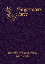 The garroters : farce