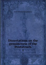Dissertations on the genuineness of the Pentateuch. 1