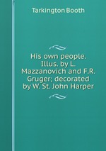 His own people. Illus. by L. Mazzanovich and F.R. Gruger; decorated by W. St. John Harper