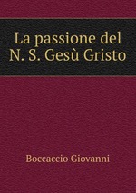 La passione del N. S. Ges Gristo