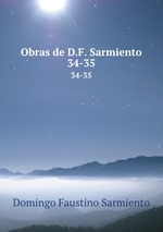 Obras de D.F. Sarmiento.. 34-35