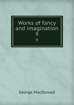 Works of fancy and imagination. 9