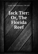 Jack Tier: Or, The Florida Reef