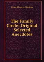 The Family Circle: Original & Selected Anecdotes