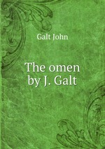 The omen by J. Galt