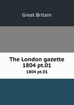 The London gazette. 1804 pt.01