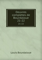 Oeuvres compltes de Bourdaloue. 21-22