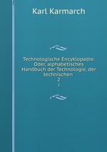 Technologische Encyklopadie: Oder, alphabetisches Handbuch der Technologie, der technischen .. 2
