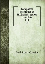 Pamphlets politiques et littraires: textes complets. 1-2