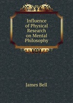 Influence of Physical Research on Mental Philosophy