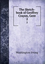 The Sketch-book of Geoffrey Crayon, Gent. 2