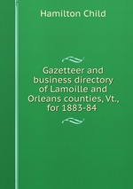Gazetteer and business directory of Lamoille and Orleans counties, Vt., for 1883-84