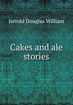 Cakes and ale stories