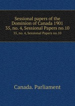 Sessional papers of the Dominion of Canada 1901. 35, no. 4, Sessional Papers no.10