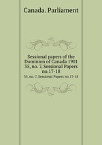 Sessional papers of the Dominion of Canada 1901. 35, no. 7, Sessional Papers no.17-18