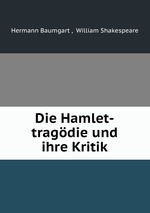 Die Hamlet-tragdie und ihre Kritik