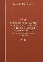 Sessional papers of the Dominion of Canada 1902. 36, No.13, Sessional Papers no.36-102