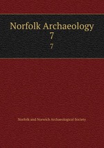 Norfolk Archaeology. 7