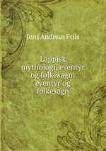 Lappisk mythologi, eventyr og folkesagn: eventyr og folkesagn