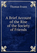 A Brief Account of the Rise of the Society of Friends