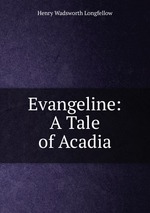 Evangeline: A Tale of Acadia