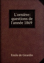 L`ornire: questions de l`anne 1869