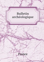 Bulletin archologique