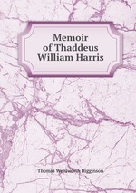 Memoir of Thaddeus William Harris