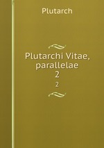 Plutarchi Vitae, parallelae. 2
