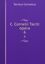 C. Cornelii Taciti opera. 6