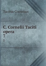 C. Cornelii Taciti opera. 7