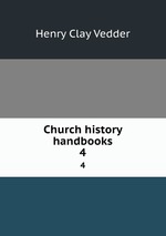 Church history handbooks. 4