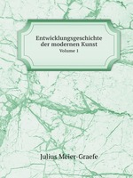 Entwicklungsgeschichte der modernen Kunst. Volume 1