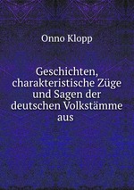 Geschichten, charakteristische Zge und Sagen der deutschen Volkstmme aus