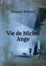 Vie de Michel Ange